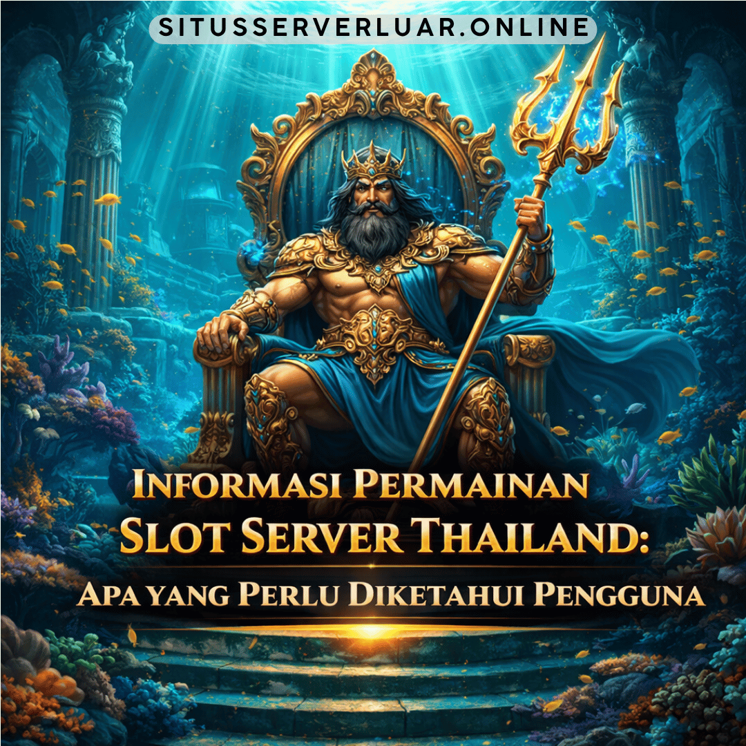 Informasi Permainan Slot Server Thailand: Apa yang Perlu Diketahui Pengguna