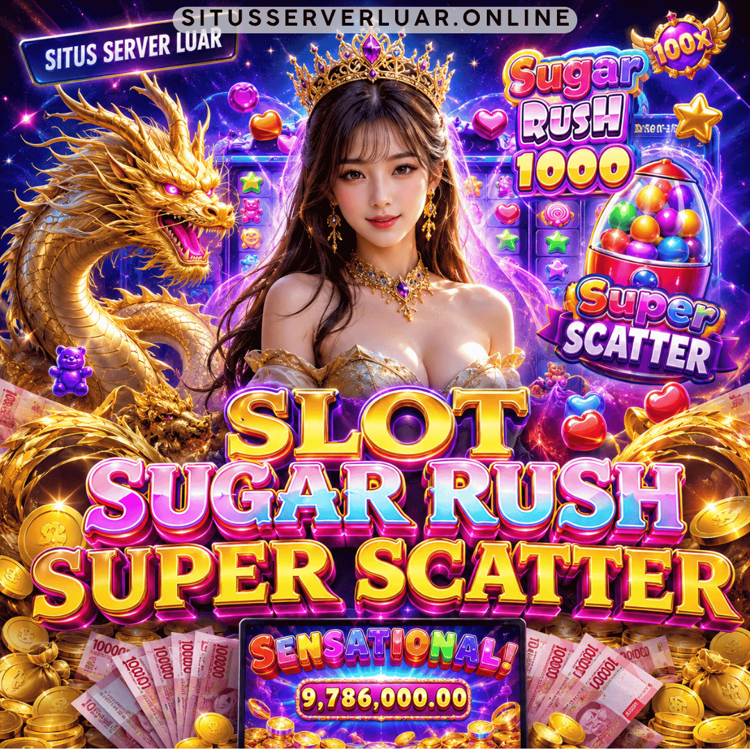 Slot Sugar Rush Super Scatter: Link Alternatif Server Luar